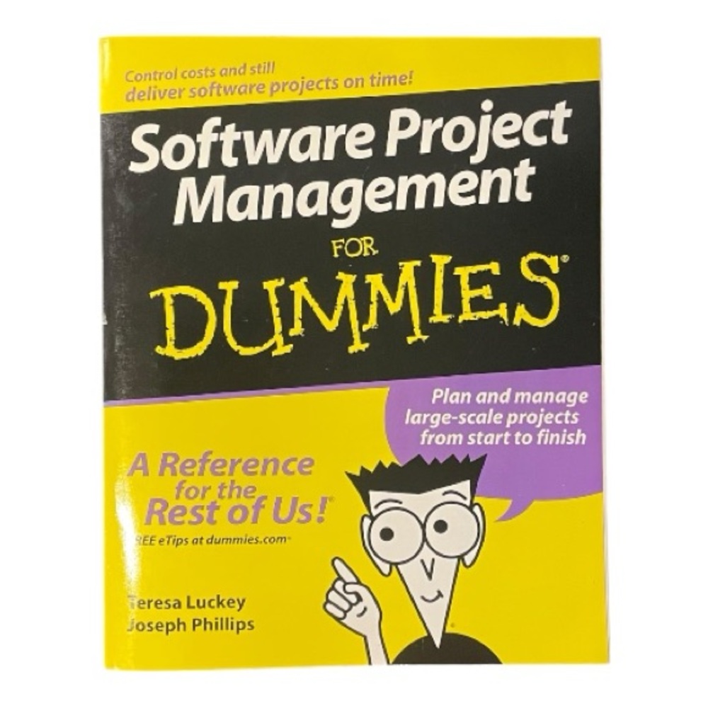 Software Project Management for Dummies by Teresa Luckey & Joseph Phillips